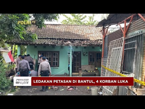 PRESISI UPDATE : LEDAKAN PETASAN DI BANTUL 4 KORBAN LUKA 11/03/2024 18.00