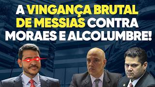 Messias prepara VINGANÇA BRUTAL contra Moraes e Alcolumbre!