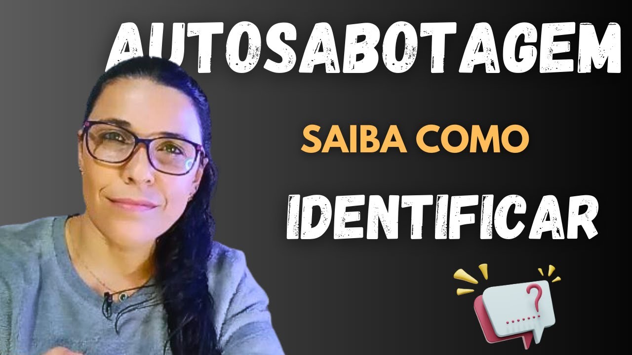 PARE DE SE SABOTAR: Dicas Práticas para Vencer a Autossabotagem