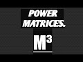 Power Matrix Cubic Matrix M 3