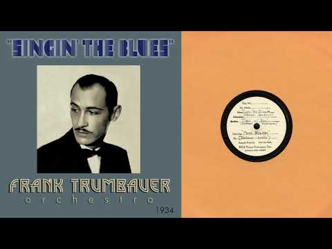 1934, Singin' the Blues, Frank Trumbauer Orch., unissued test, HD 78rpm