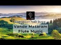 Vande Mataram Instrumental Flute वन्दे मातरम् Free Copyright Safe Music