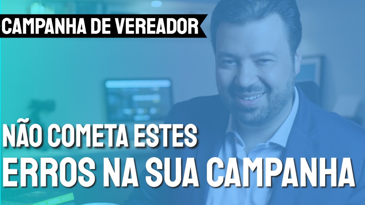 Campanha de vereador: os erros que vão enterrar a sua campanha eleitoral
