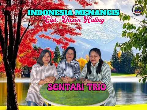 SENTARI TRIO || INDONESIA MENANGIS || Cipt. Dicson Haling || Prod. JP2 Record