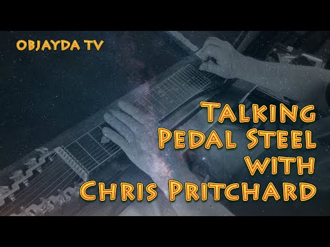 Objayda TV - Talking Pedal Steel with Chris Pritchard