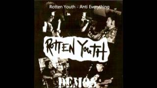 Rotten Youth - Anti Everything