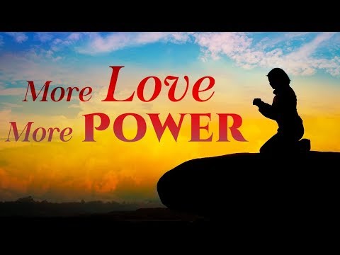 More Love More Power - Christian Hymns & Songs - Eternal Grace