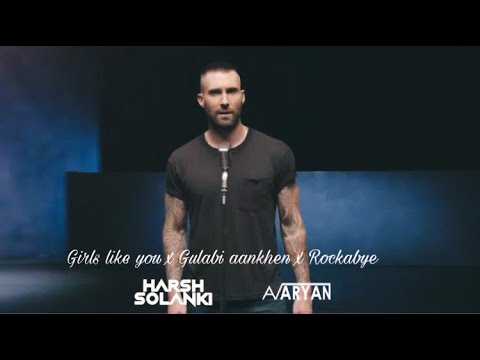 Girls Like You x Gulabi Aankhen x Rockabye x Knock You Out - Harsh Solanki | Aaryan (Private Edit)