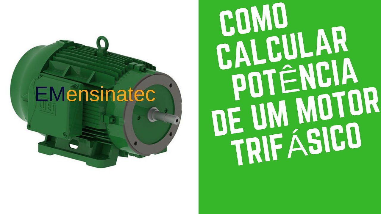 COMO CALCULAR A POTÊNCIA ELÉTRICA DE MOTORES TRIFÁSICOS.