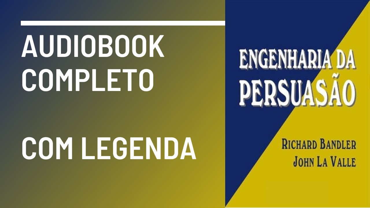 Engenharia da Persuasão Richard Bandler Audiobook Completo