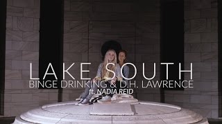 LAKE SOUTH - Binge Drinking &amp; D.H. Lawrence ft. Nadia Reid