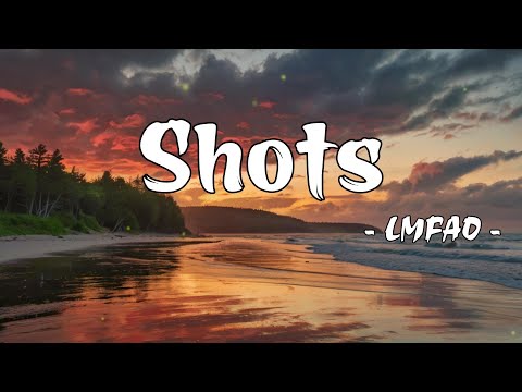 LMFAO - Shots  ( lyrics )