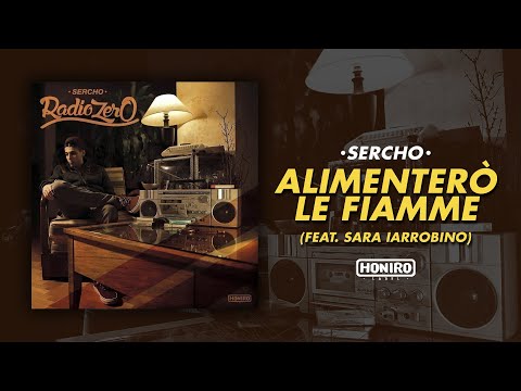SERCHO - 02 - ALIMENTERO' LE FIAMME ft. SARA IARROBINO ( LYRIC VIDEO )