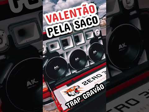 TRAP GRAVÃO AUTOMOTIVO - VALENTÃO PELA SACO - DJ ROMARIO ROBA CENA