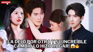 ¡La dejó por otra y su INCREÍBLE cambio lo hizo rogar! 😱🔥 #películas #dramas #el #doramas #romance