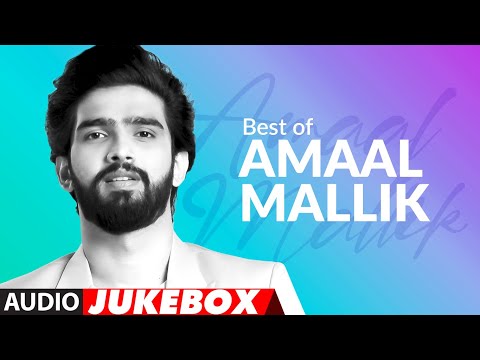 Best Of Amaal Mallik (Audio Jukebox) Hit of "Amaal Mallik Songs" | T-Series