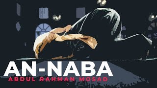 An Naba by Abdul Rahman Mosad