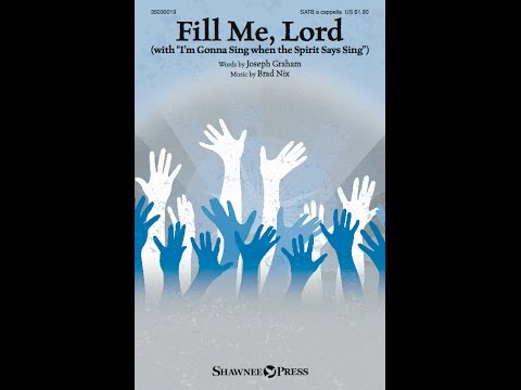 FILL ME, LORD (SATB Choir) (w/ 