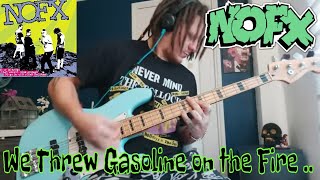 NOFX - "We Threw Gasoline on the Fire and Now We Have Stumps for Legs and No Eyebrows" Bass Cover