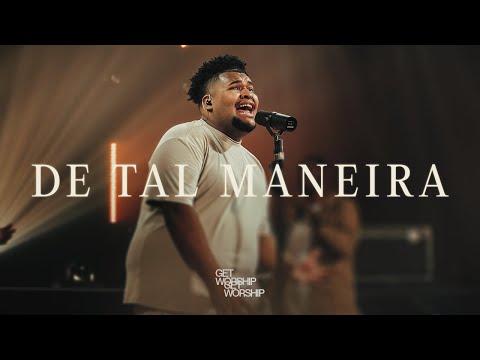 De Tal Maneira - Get Worship