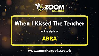 ABBA - When I Kissed The Teacher - Karaoke Version from Zoom Karaoke