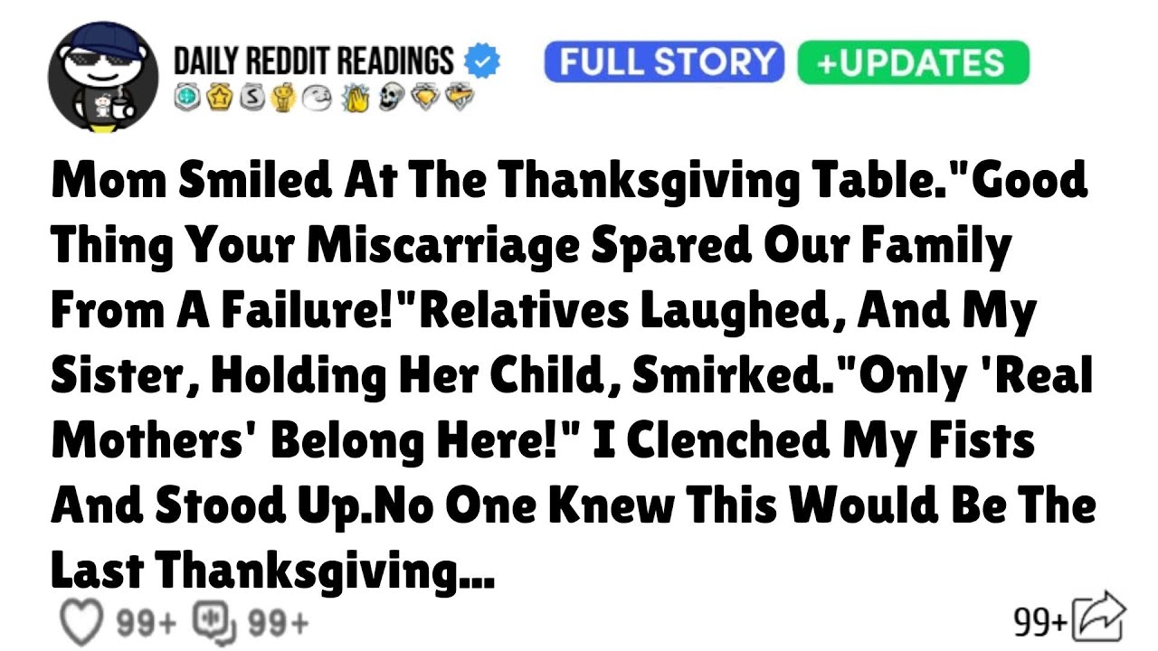 Mom Smiled At The Thanksgiving Table."Good Thing Your Miscarriage Spared Our Family From A Failure!