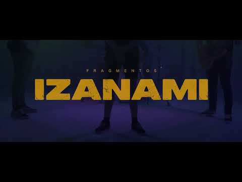 Fragmentos - IZANAMI (Video Oficial)