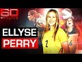 The Golden Girl Of Australian Sport Ellyse Perry 60 Minutes Australia