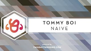 Tommy Boi - Naive