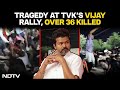 Tamil Nadu News Tragedy At TVK S Vijay Rally Over 36 Killed In Tamil Nadu S Karur