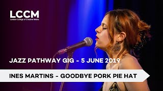 Jazz Pathway Gig - Ines Martins - Goodbye Pork Pie Hat