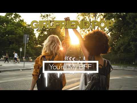 Lee Richardson / Tom Ford /James Cocozza - You’re My BFF (Girlfriend Pop 5)