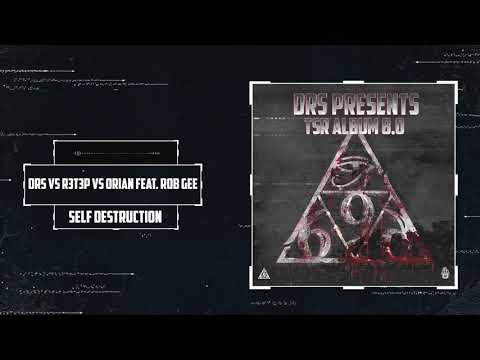 DRS vs R3T3P vs Orian feat. Rob GEE - Self Destruction