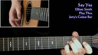 Elliott Smith Say Yes | Guitar Play Thru