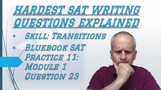 Hard #satwriting Transitions : Highlighting to Identify Contrast to Answer Bluebook 11 Module 1 Q 23