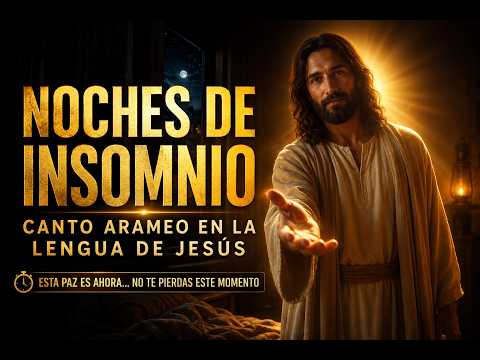 Canto Arameo en la Lengua de Jesús para Noches de Insomnio y Preocupación