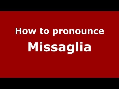 How to pronounce Missaglia (Italian/Italy) - PronounceNames.com