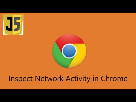 Using Chrome DevTools Network Tab for Inspecting network activity