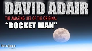 DAVID ADAIR - The AMAZING Life of the &quot;Original Rocket Man&quot;