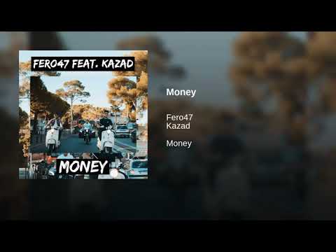Fero47 - Money (feat. Kazad)