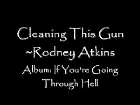 Cleaning This Gun - Rodney Atkins