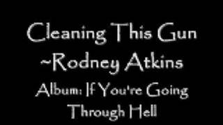 cleaning this gun~rodney atkins~lyrics