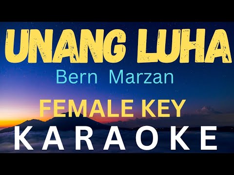 UNANG LUHA - Female Key (Karaoke) Bern Marzan