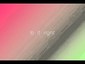 Elaiza - Is it Right - Lyrics 