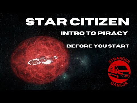 So You Wanna Be A Pirate | Intro To Piracy | Star Citizen 3.18