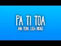 Ana Mena - pa ti toa ᐸ3 (Letra/Lyrics) ft  Lola Indigo