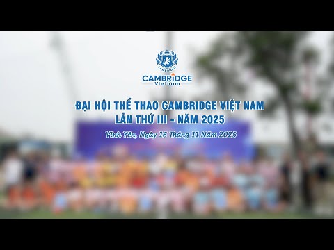 ĐẠI HỘI THỂ THAO CAMBRIDGE VIỆT NAM - LẦN THỨ III - NĂM 2025