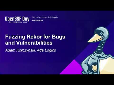 Fuzzing Rekor for Bugs and Vulnerabilities - Adam Korczynski, Ada Logics