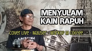 Download lagu MENYULAM KAIN RAPUH - Live Cover - Mauser - Warkop M Coffee mp3