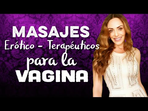 Masajes erótico-terapéuticos para una vagina feliz